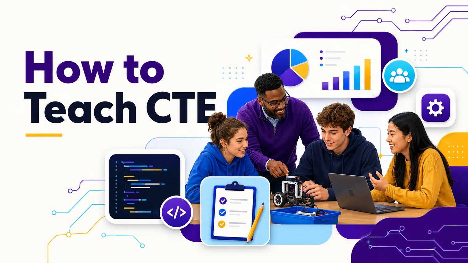 A modern CTE classroom collage: business charts, a laptop with code, and students collaborating on a project
